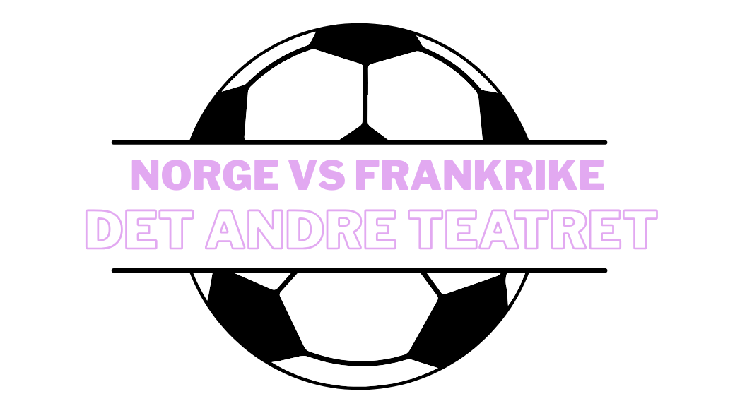 Norge Frankrike Pa Det Andre Teatret